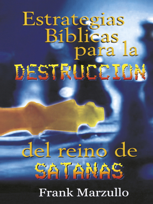 Title details for Estrategias Bíblicas para la destrucción del reino de satanás by Frank Marzullo - Available